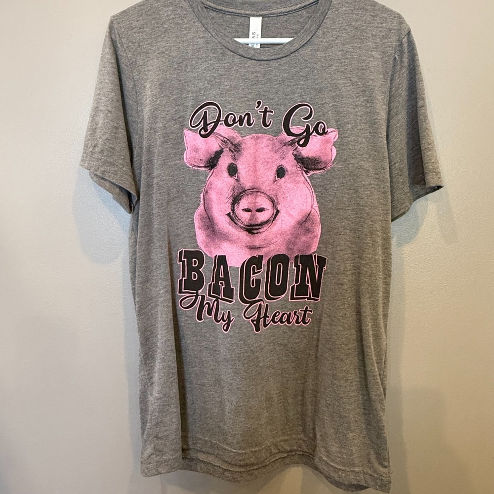 Don't Go Bacon My Heart Pig Graphic Tee Gray Bella+Canvas Unisex Size Medium Fun